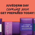 Juvederm Day is Coming Soon - Prepare Today!
